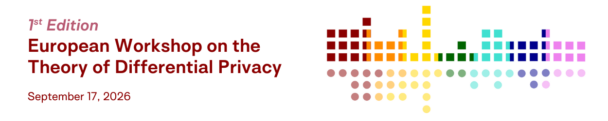 The banner of the EuroTDP website. Title text reads "1st Edition European
Workshop on the Theory of Differential Privacy, September 17, 2026", and is next
to a stylized and colorful histogram.