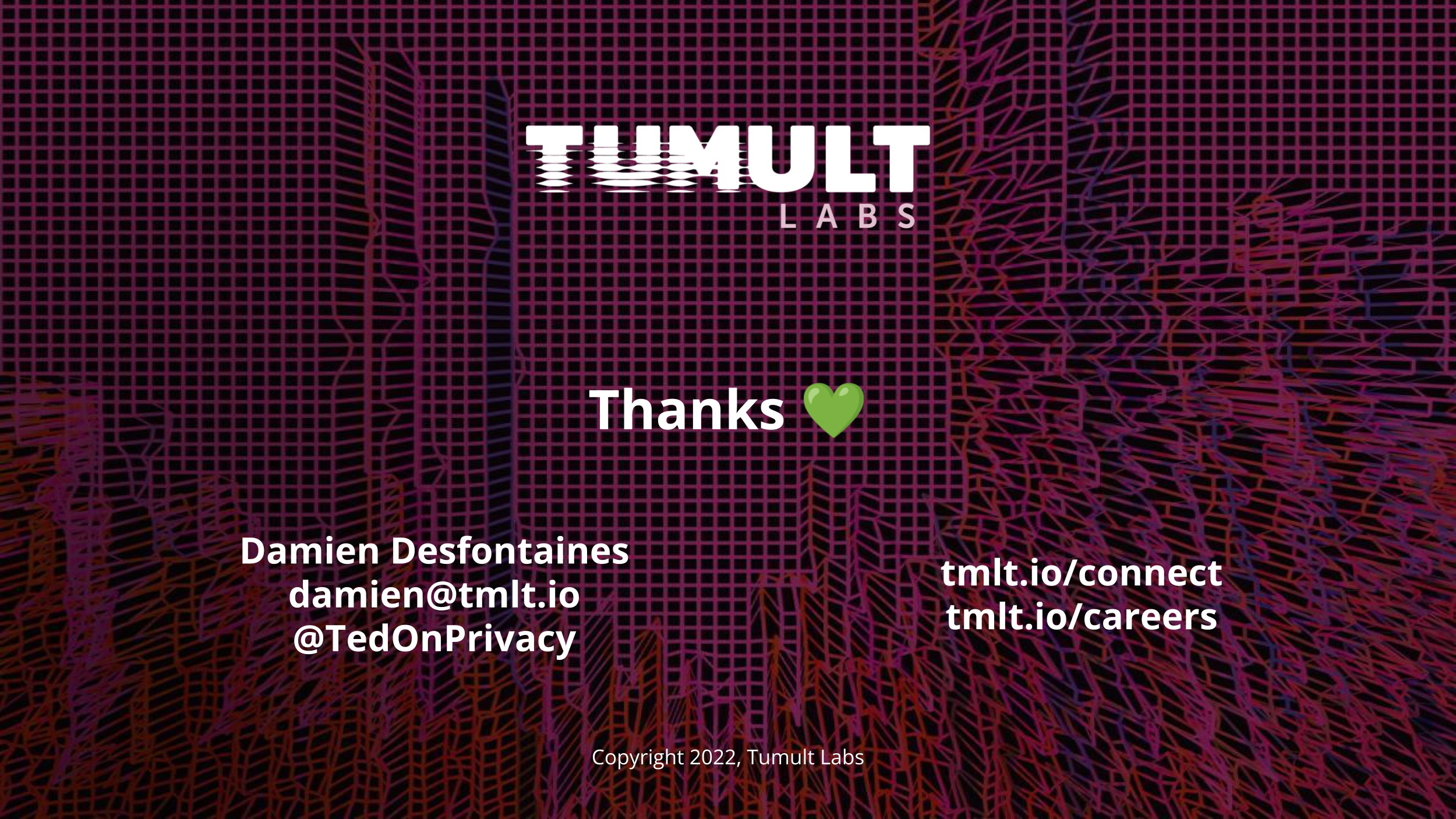 An outro slide, saying "Thanks ♥", giving displaying author information, the
Tumult Labs logo, and the two links from the previous
slide.